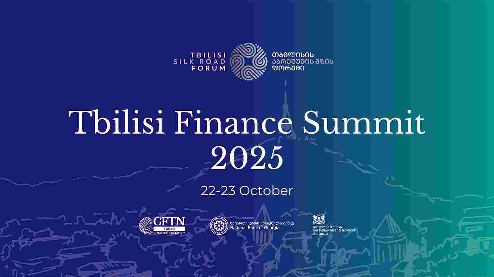 Georgia to Host International Finance Summit within the Tbilisi Silk Road Forum